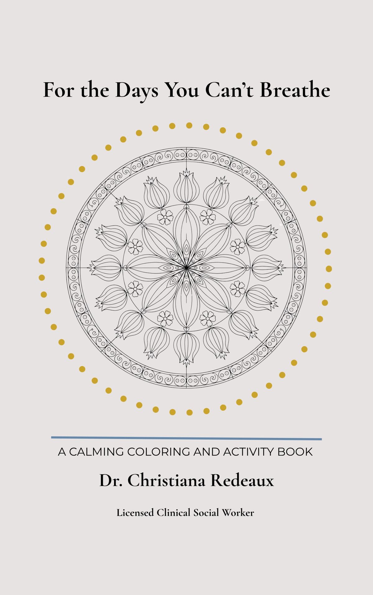 For the Days You Can't Breathe: A Calming Coloring and Activity Book
